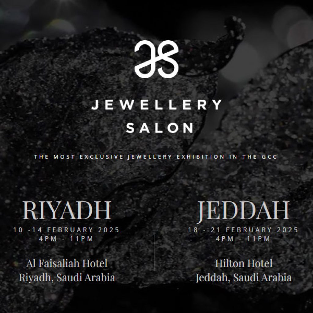 Jewellery Salon Riyadh and Jeddah 2025 - Top Jewellery Exhibition in Saudi Arabia. Hilton Hotel Jeddah, Al Faisaliah Hotel Riyadh, Saudi Arabia.