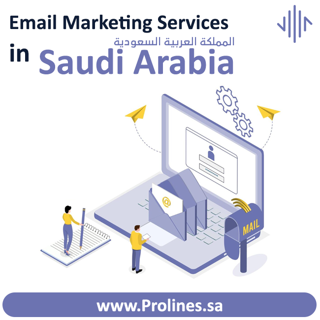 Saudi Email Marketing Services in Jeddah, Riyadh 2026 | Prolines - Grow your Business, Get New Leads. Avoid Bulk Emails. Send Personalized Emails to Increase Conversions. Hire Email Marketing Experts Jeddah.